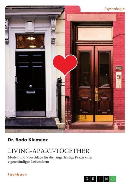 Produktbild: Living-Apart-Together. Modell und Vorschl&auml;ge f&uuml;r die l&auml;ngerfristige Praxis einer eigenst&auml;ndigen Lebensform