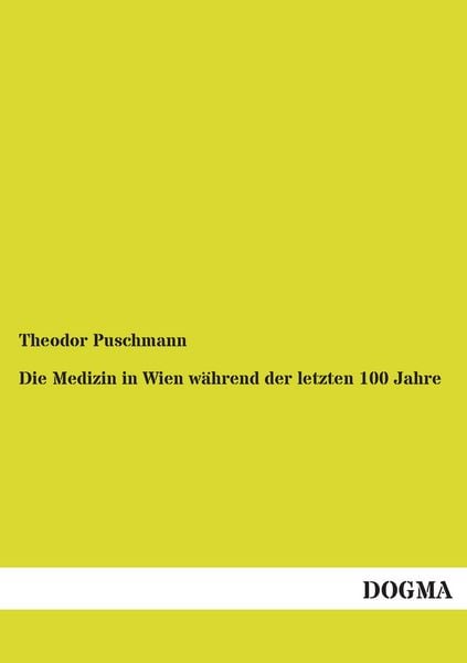 Produktbild: Die Medizin in Wien w&auml;hrend der letzten 100 Jahre