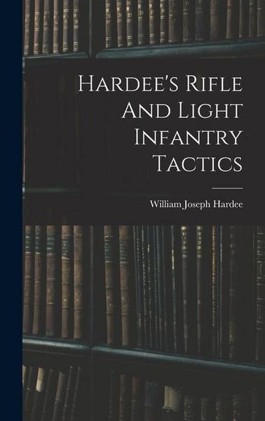 Produktbild: Hardee's Rifle And Light Infantry Tactics