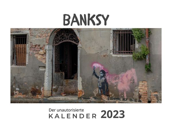 Banksy, Kalender von Bibi Hübsch, 27amigos, 978-3-7505-3104-8