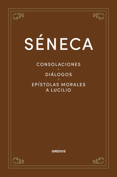 Produktbild: Consolaciones. Di&aacute;logos. Ep&iacute;stolas morales a Lucilio