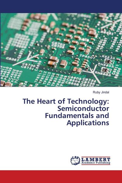 Produktbild: The Heart of Technology: Semiconductor Fundamentals and Applications