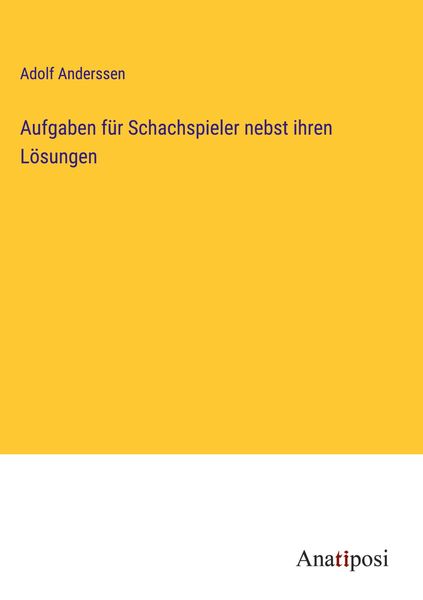 Produktbild: Aufgaben f&uuml;r Schachspieler nebst ihren L&ouml;sungen