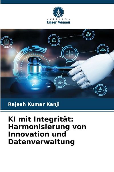 Produktbild: KI mit Integrit&auml;t: Harmonisierung von Innovation und Datenverwaltung