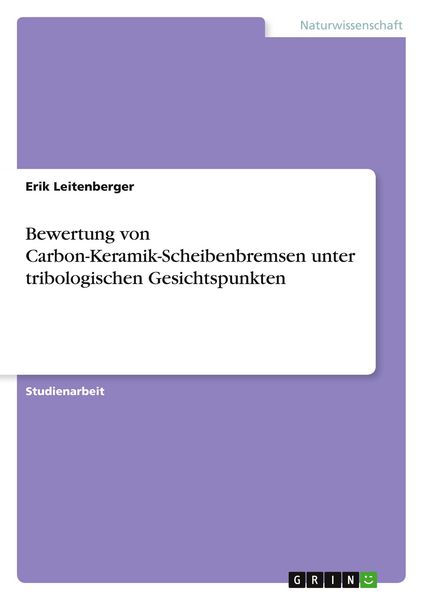 Produktbild: Bewertung von Carbon-Keramik-Scheibenbremsen unter tribologischen Gesichtspunkten
