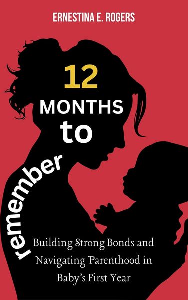 Produktbild: 12 Months to Remember: Building Strong Bonds and Navigating Parenthood in Baby's First Year