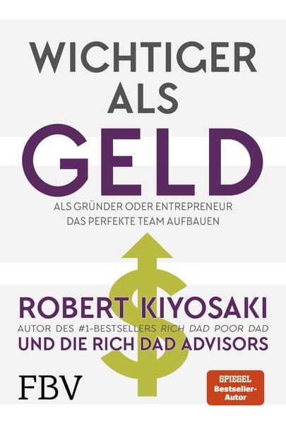 Wichtiger als Geld, Taschenbuch von Robert Kiyosaki,Kim Kiyosaki,Ken McElroy,Blair Singer,Garrett Sutton, Finanzbuch Verlag, 978-3-95972-092-2