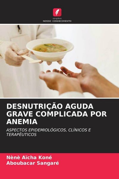 Produktbild: Kon&eacute;, N: Desnutri&ccedil;&atilde;o Aguda Grave Complicada Por Anemia