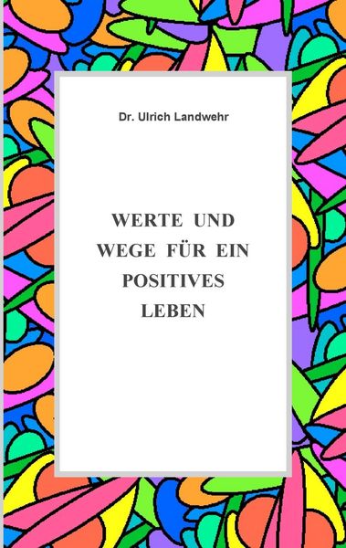 Produktbild: Werte und Wege f&uuml;r ein positives Leben