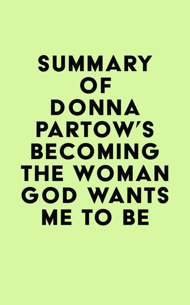 Produktbild: Summary of Donna Partow's Becoming the Woman God Wants Me to Be