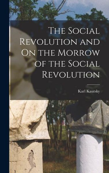 Produktbild: The Social Revolution and On the Morrow of the Social Revolution