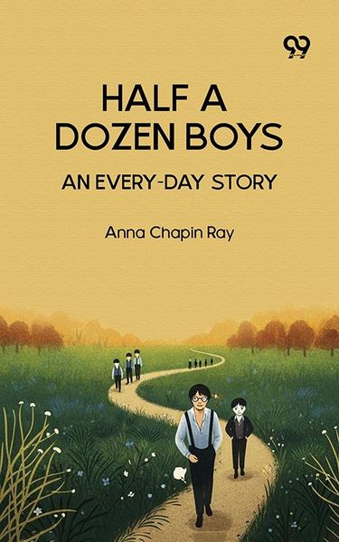 Produktbild: Half A Dozen Boys An Every-Day Story