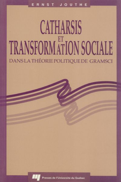 Produktbild: Catharsis et transformation sociale dans la th&eacute;orie politique de Gramsci