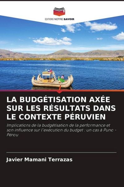 Produktbild: La Budg&eacute;tisation Ax&eacute;e Sur Les R&eacute;sultats Dans Le Contexte P&eacute;ruvien