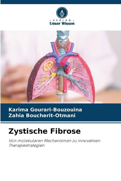 Zystische Fibrose, Taschenbuch von Karima Gourari-Bouzouina , Zahia Boucherit-Otmani, Verlag Unser Wissen, 9786209303920