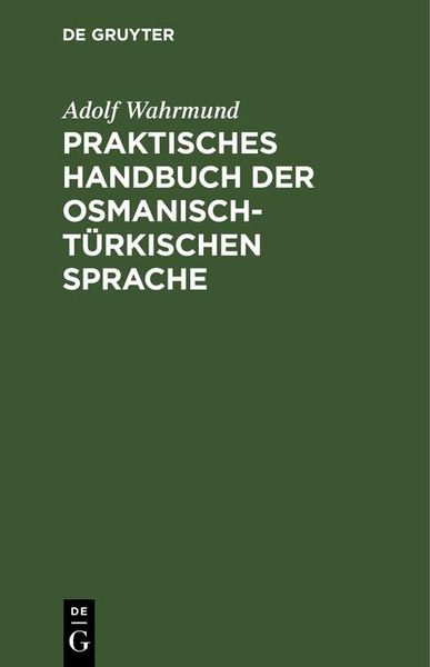 Produktbild: Praktisches Handbuch der osmanisch-t&uuml;rkischen Sprache