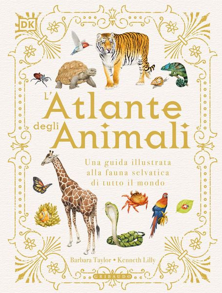 Produktbild: L' atlante degli animali. Una guida illustrata alla fauna selvatica di tutto il mondo