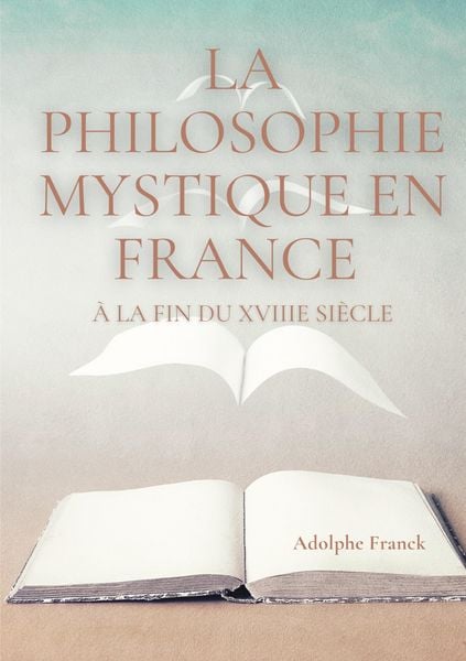 Produktbild: La philosophie mystique en France &agrave; la fin du XVIIIe si&egrave;cle