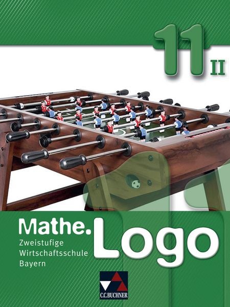 Produktbild: Mathe.Logo Wirtschaftsschule Bayern / Mathe.Logo Wirtschaftsschule 11/II