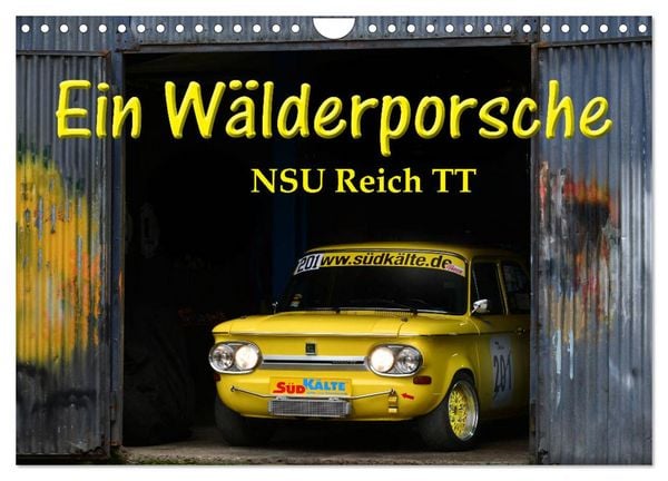 Produktbild: Ein W&auml;lderporsche - NSU Reich TT (Wandkalender 2026 DIN A4 quer), CALVENDO Monatskalender