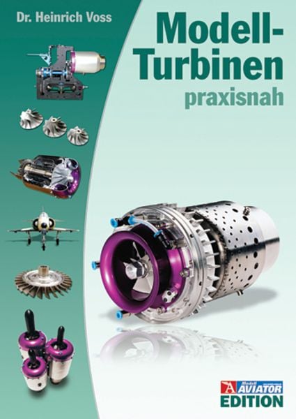 Modell-Turbinen praxisnah, Gebundene Ausgabe von Heinrich Voss, Wellhausen & Marquardt Mediengesellschaft, 978-3-939806-04-2