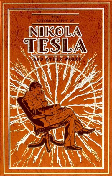 Produktbild: The Autobiography of Nikola Tesla and Other Works (Deluxe Leatherbound Edition)