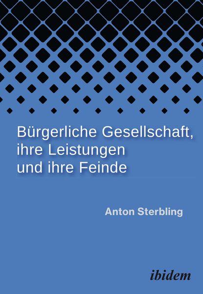 Produktbild: B&uuml;rgerliche Gesellschaft, ihre Leistungen und ihre Feinde