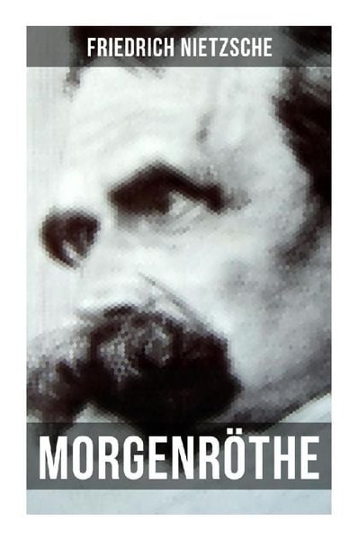 Morgenröthe, Taschenbuch von Friedrich Nietzsche, Musaicum Books, 9788027255689