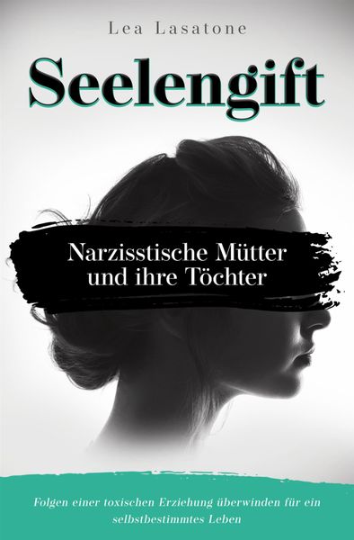 Produktbild: Seelengift Narzisstische M&uuml;tter und ihre T&ouml;chter