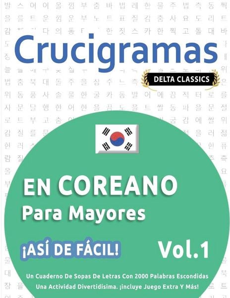 Produktbild: Crucigramas En Coreano Para Mayores - &iexcl;as&iacute; De F&aacute;cil! - Vol.1 - Delta Classics - Un Cuaderno De Sopas De Letras Con 2000 Palabras Escondidas - Una Acti