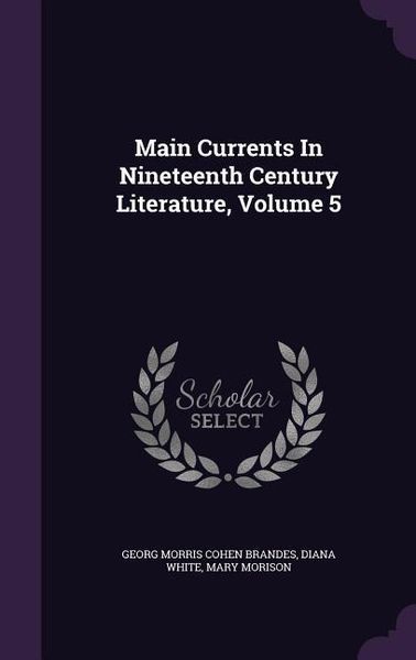 Produktbild: Main Currents In Nineteenth Century Literature, Volume 5