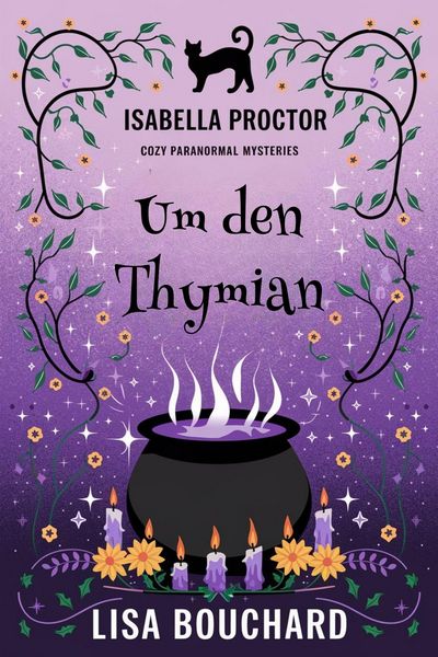 Produktbild: Um den Thymian (Isabella Proctor Gem&uuml;tliche Paranormal Krimis, #8)