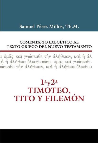 Produktbild: Comentario Exeg&eacute;tico Al Texto Griego del N.T. - 1 Y 2 Timoteo, Tito Y Filem&oacute;n