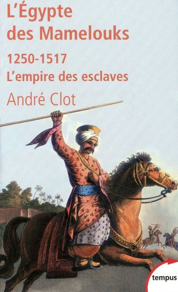 Produktbild: L'Egypte des Mamelouks : l'empire des esclaves (1250-1517)