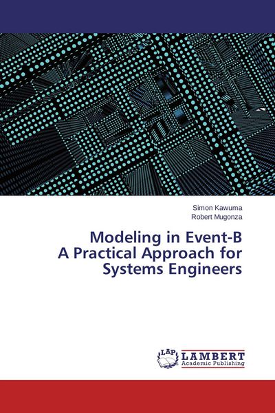 Produktbild: Modeling in Event-B A Practical Approach for Systems Engineers