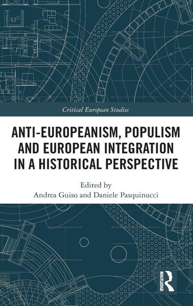 Produktbild: Anti-Europeanism, Populism and European Integration in a Historical Perspective