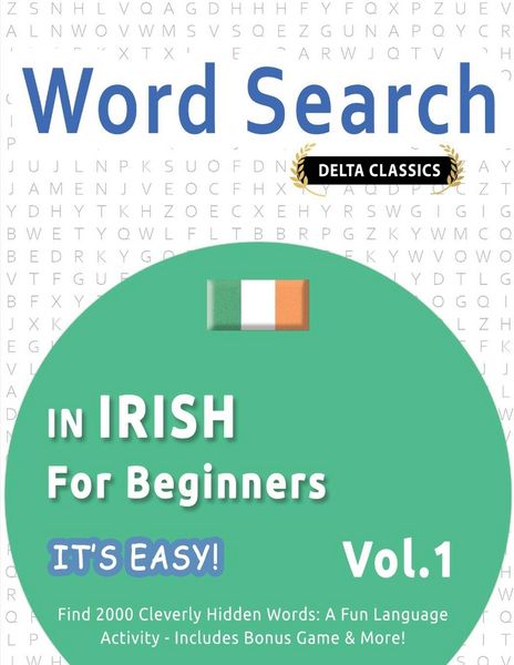 Produktbild: Word Search in Irish For Beginners - It's Easy! Vol.1 - Delta Classics - Find 2000 Cleverly Hidden Words