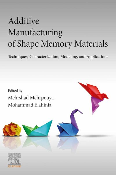 Produktbild: Additive Manufacturing of Shape Memory Materials
