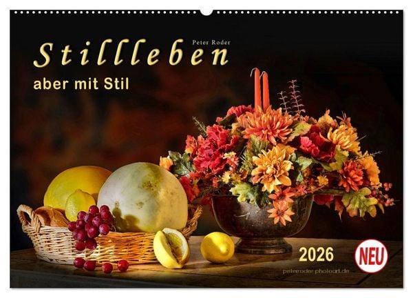 Stillleben - aber mit Stil (Wandkalender 2026 DIN A2 quer), CALVENDO Monatskalender