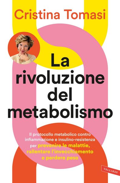 Produktbild: La rivoluzione del metabolismo. Il protocollo metabolico contro infiammazione e insulino-resistenza per prevenire le malattie, rallentare l'invecchiam