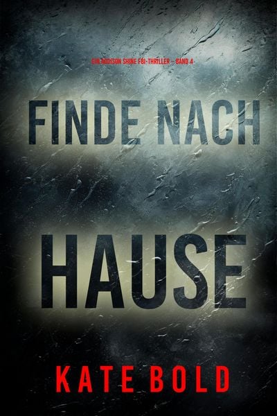 Produktbild: Finde nach Hause (Ein Addison Shine FBI-Thriller - Band 4)