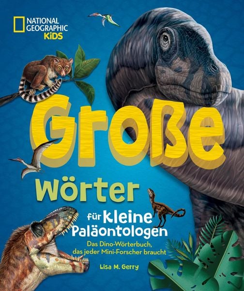 Produktbild: Gro&szlig;e W&ouml;rter f&uuml;r kleine Pal&auml;ontologen. Das Dino-W&ouml;rterbuch, das jeder Mini-Forscher braucht