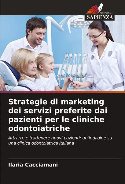 Produktbild: Strategie di marketing dei servizi preferite dai pazienti per le cliniche odontoiatriche