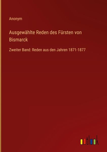 Produktbild: Ausgew&auml;hlte Reden des F&uuml;rsten von Bismarck