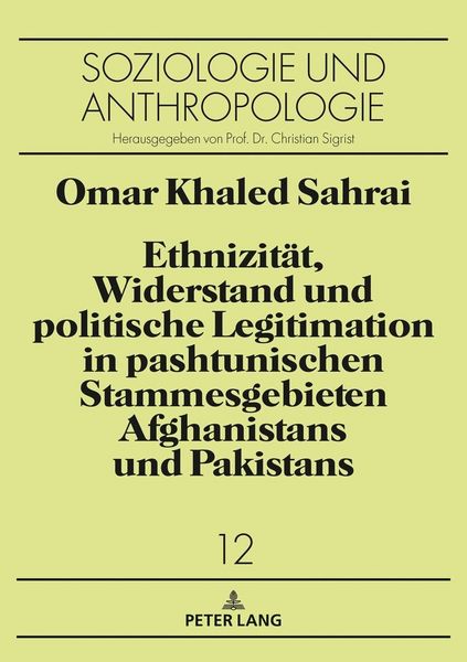 Produktbild: Ethnizit&auml;t, Widerstand und politische Legitimation in pashtunischen Stammesgebieten Afghanistans und Pakistans