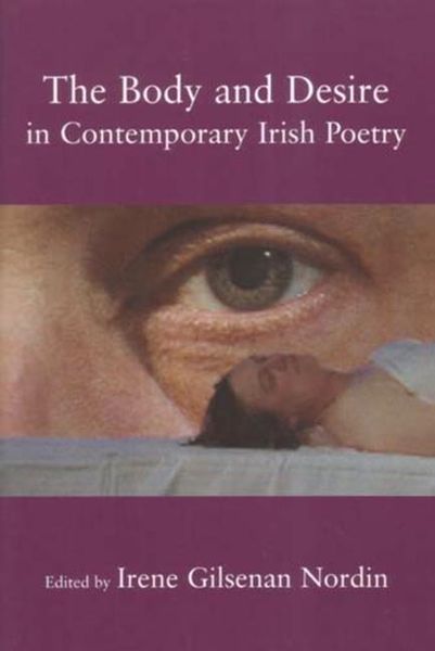 Produktbild: The Body and Desire in Contemporary Irish Poetry