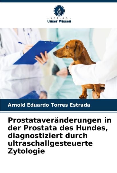 Produktbild: Prostataver&auml;nderungen in der Prostata des Hundes, diagnostiziert durch ultraschallgesteuerte Zytologie