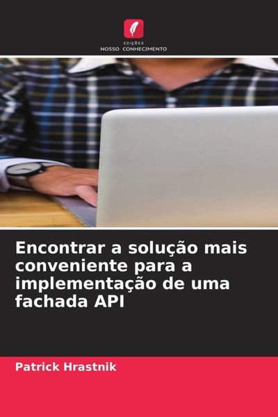 Produktbild: Encontrar a solu&ccedil;&atilde;o mais conveniente para a implementa&ccedil;&atilde;o de uma fachada API
