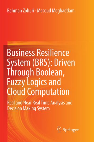 Produktbild: Business Resilience System (BRS): Driven Through Boolean, Fuzzy Logics and Cloud Computation