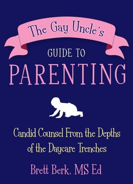 Produktbild: The Gay Uncle's Guide to Parenting